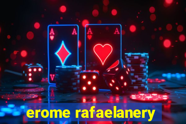 erome rafaelanery